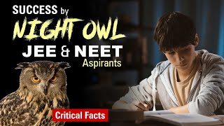 SUCCESS by Night Owl JEE amp NEET Aspirants  Critical Facts [upl. by Meelas]