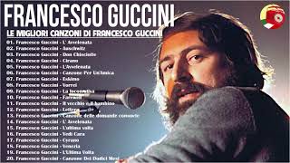 Il Meglio dei Francesco Guccini  Francesco Guccini Greatest Hits  Best of Francesco Guccini [upl. by Nylanaj577]