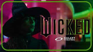 Wicked at Galaxy Theatres [upl. by Primaveria809]