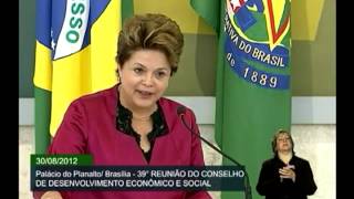 Discurso da Presidente Dilma Rousseff durante a 39ª Reunião Ordinária do CDES  BrasíliaDF [upl. by Warthman]