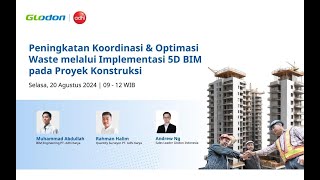 Glodon x Adhi Karya Peningkatan Koor amp Opt Waste dengan Implementasi 5D BIM di Proyek Konstruksi [upl. by Stevy]