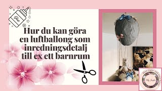 Hur du kan göra en luftballong som inredning till ett barnrum pyssel med barn DIY [upl. by Lammond664]