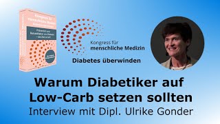 Warum Diabetiker auf LowCarb setzen sollten  Praxiserfahrungen beweisen den Erfolg  Ulrike Gonder [upl. by January]