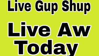 live Gup Shup 18 [upl. by Divad]