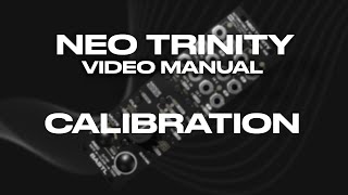 NEO TRINITY  Calibration [upl. by Lacey]