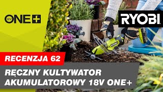 Ręczny kultywator akumulatorowy 18 V  Opinia Ambasadora Adam  RYOBI® [upl. by Procter]