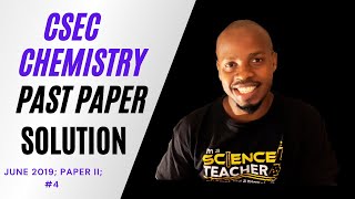 CSEC Chemistry Worked Solutions 2019 Question 4 [upl. by Augustine40]