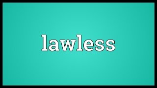 Lawless Meaning [upl. by Lesser]