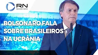 Bolsonaro se manifesta sobre brasileiros na Ucrânia [upl. by Aneled518]