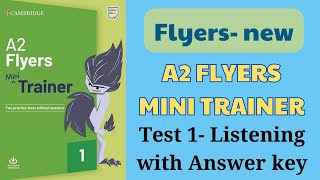 FLYERS New A2 Flyers MINI TRAINER TEST 1 Listening with Answer key [upl. by Nevai684]