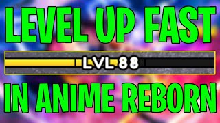 HOW TO LEVEL UP FAST amp GET XP FAST IN ANIME REBORN ROBLOX [upl. by Sherill]