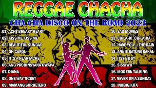 ACHY BREAKY HEART KISS ME✨ TOP 100 CHA CHA DISCO ON THE ROAD 2022 💖 REGGAE NONSTOP COMPILATION [upl. by Tlevesoor899]