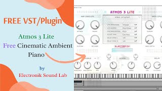 Atmos 3 Lite  Free Cinematic Ambient Piano by Electronik Sound Lab Atmos3Lite ElectronikSoundLab [upl. by Tenner]