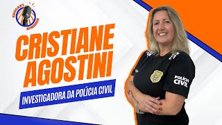 Investigadora de Polícia Cristiane Agostini  EduCast 5 [upl. by Soracco709]