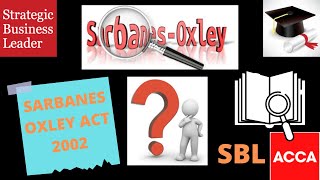 Sarbanes Oxley Act of 2002 ACCA  SBL  SOX [upl. by Earaj]