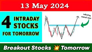 4 Breakout Stocks for tomorrow 💥 13 May 💥 Best intraday Stocks for tomorrow ✔️ Technical analysis [upl. by Alyos]