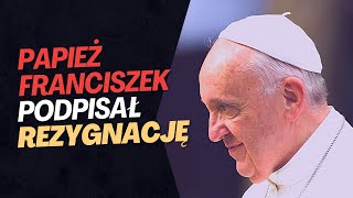 Rezygnacja Papieża Franciszka – Papież Podpisał Rezygnację [upl. by Eessac]