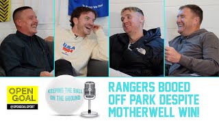 RANGERS BOOED OFF PARK DESPITE MOTHERWELL WIN  Keeping The Ball On The Ground [upl. by Noivad]