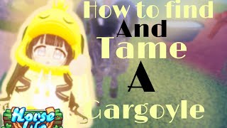 How to find and tame a ￼￼gargoyle ll horse life ll this is the video for the ￼community post ll [upl. by Alol]