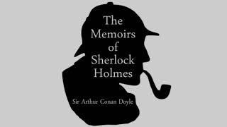 The Memoirs of Sherlock Holmes By Sir Arthur Conan Doyle [upl. by Nos]