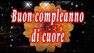 Frasi per auguri di buon compleannoFrasi di cuore🌹🌹🌹Tantissimi auguri di buon compleanno [upl. by Shaer958]