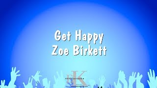 Get Happy  Zoe Birkett Karaoke Version [upl. by Hanny]