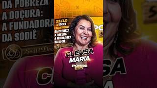 CLEUSA MARIA FUNDADORA DA SÔDIE DOCES NO PRÓXIMO POBRE SHOW 🍰🎙️PobreShow CleusaMaria Superação [upl. by Ettennej]