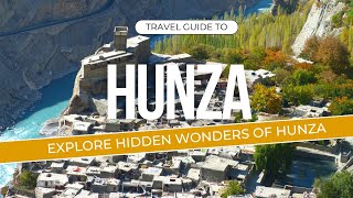 Travel guide to Hunza  Explore Hunzas Hidden Wonders  Discovering Hunza Weather in Hunza [upl. by Druci]