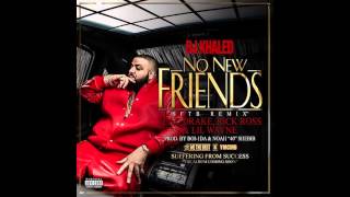 DJ Khaled Feat Drake Rick Ross amp Lil Wayne  No New Friends Instrumental [upl. by Aloivaf]