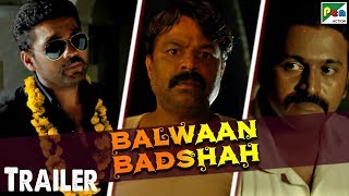 Balwaan Badshah  Hindi Dubbed Movie Official Trailer  Rakshit Shetty Yagna Shetty [upl. by Yelruc802]