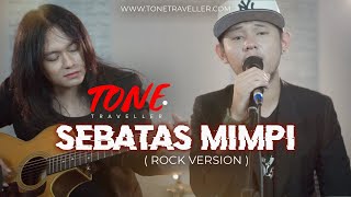 NANO  SEBATAS MIMPI  ROCK VERSION by TONE TRAVELLER [upl. by Salmon]