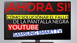 CÓMO SOLUCIONAR LA PANTALLA NEGRA EN YOUTUBE Y SMART TV SAMSUNG [upl. by Werdnael]