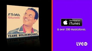 LYE  Teame Weledemichael  ኣነ ይሕሸኪ  Ane Yhisheki  Official Eritrean Audio Video [upl. by Azial]