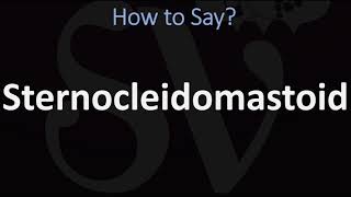 How to Pronounce Sternocleidomastoid CORRECTLY [upl. by Richara867]