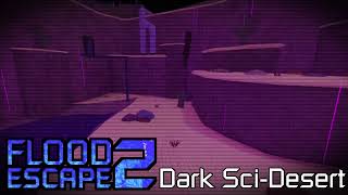 Flood Escape 2 BGM  Dark Sci Desert [upl. by Brandwein]