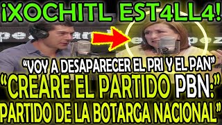 ¡XOCHITL EST4LL4 EN CADENA NACIONAL quotCON MI NUEVO PARTIDO PBN VOY A DESAPARECER AL PRI Y AL PANquot [upl. by Allevon406]