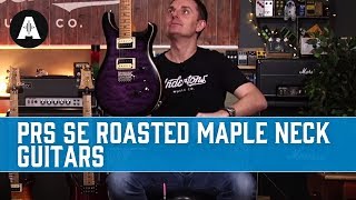 PRS SE Roasted Maple Neck Guitars  New for 2019 [upl. by Victoria]