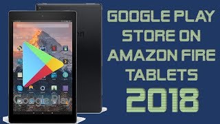 How to Install Google Play store on the Amazon Fire Tablet 2018 HD 7 8 10 [upl. by Anitnahs]