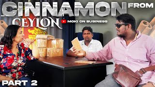 DONT miss this before importing Cinnamon from Ceylon❌ PART 2  Moki On Business [upl. by Oletta290]