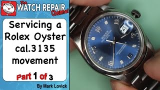 Rolex 3135 Service Part 1 Watch Repair Tutorials [upl. by Ophelie]