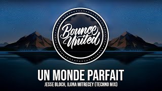 Jesse Bloch Ilona Mitrecey  Un Monde parfait Techno Mix [upl. by Sigrid]