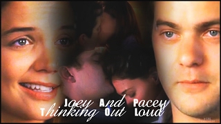 Joey amp Pacey  Thinking Out Loud [upl. by Eveneg]