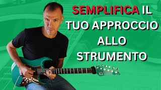 Imparare a Suonare la Chitarra Semplifica il Tuo Approccio [upl. by Temme]