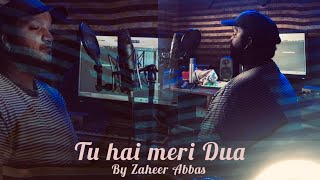 Dua Aur Azan Ost  Tu hai meri Dua  Cover By Zaheer Abbas  2024 [upl. by Ylrebmik]