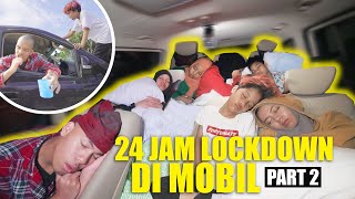 PART 2  GEN HALILINTAR 24 JAM LOCKDOWN DI MOBIL [upl. by Mackenie]