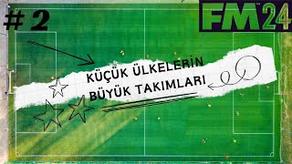 Fm 24 Kariyer Önerileri 2  Küçük Ülkelerin Büyük Takımları [upl. by Tobin]