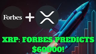 Ripple XRP Soars to 60000 Confirmed by Forbes [upl. by Seeto965]