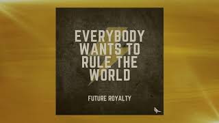 Future Royalty  Everybody Wants to Rule the World  Tears for Fears Cover Official Video [upl. by Ziagos]