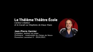 Thélème Théâtre École  Lacteurcréateur selon JeanPierre Garnier  100ECS [upl. by Enilorac]