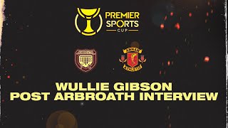 INTERVIEW  Wullie Gibson  Post Arbroath [upl. by Franciscka659]